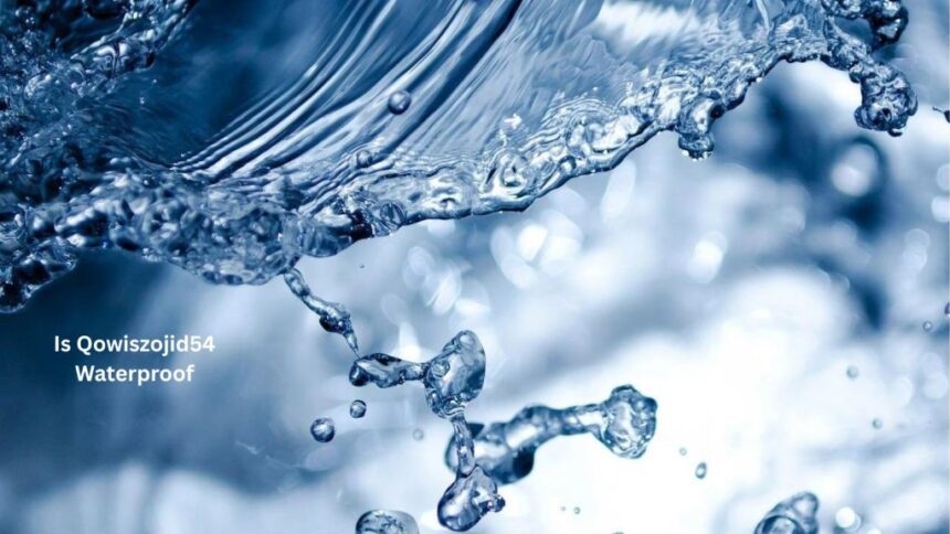 Is Qowiszojid54 Waterproof? Your Complete Guide to Understanding This Mystery