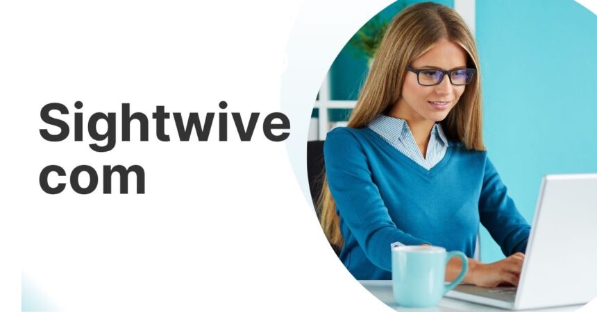 Sightwive com: Your Complete Guide to Digital Solutions and Services