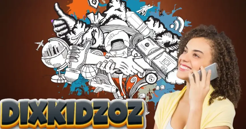 Your Complete Guide to Mastering Dixkidzoz