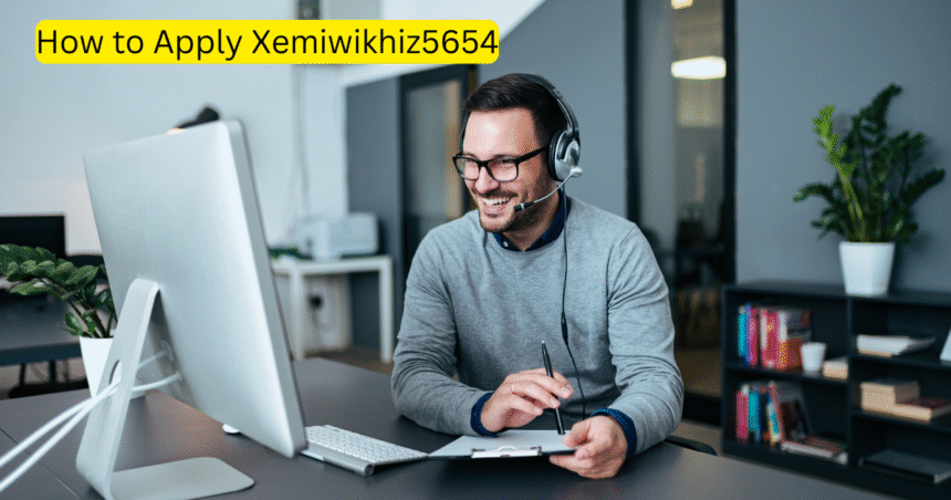 How to Apply Xemiwikhiz5654: A Step-by-Step Guide