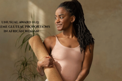 Unusual Award N.13: Extreme Gluteal Proportions in African Woman & Beauty Ideals