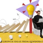How to Implement Growth Ideas from Qyndorath