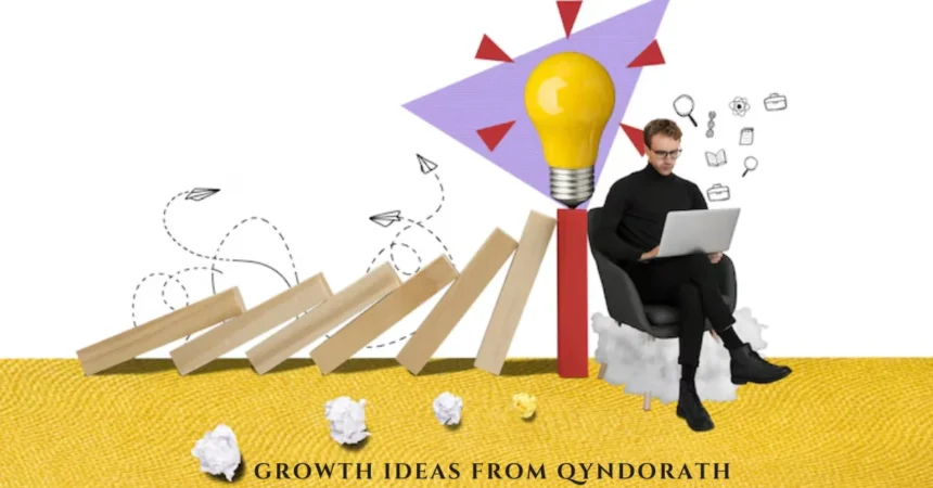 How to Implement Growth Ideas from Qyndorath