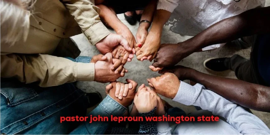 Pastor john leproun washington state