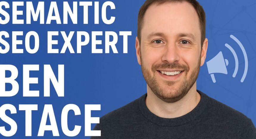 What Can You Learn from semantic seo speaker ben stace?